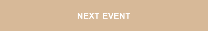 NEXT EVENT